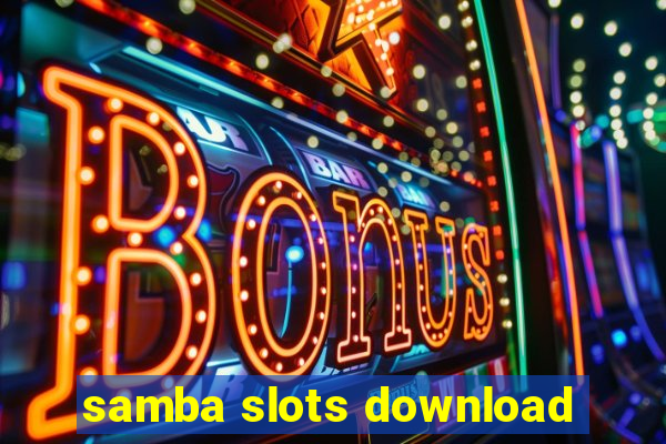 samba slots download